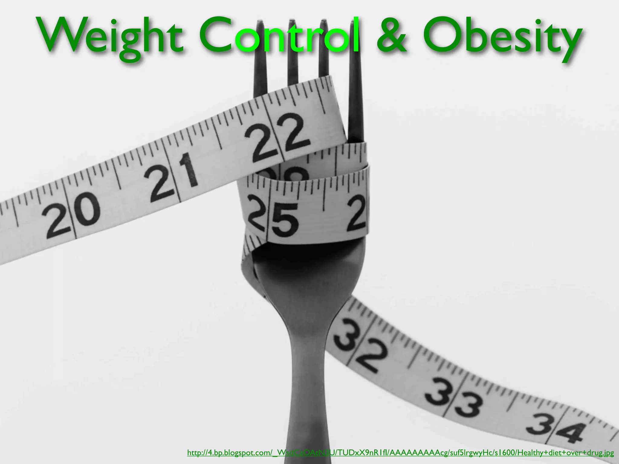 Weight Control & Obesity




      http://4.bp.blogspot.com/_WsdCzOAtN3U/TUDxX9nR1fI/AAAAAAAAAcg/suf5lrgwyHc/s1600/Healthy+diet+over+drug.jpg
 