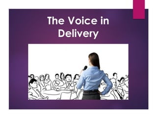 The Voice in
Delivery
 