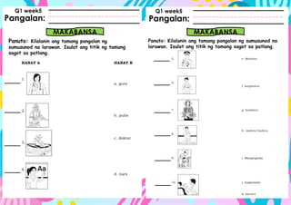 Pangalan:
Panuto: Kilalanin ang tamang pangalan ng
sumusunod na larawan. Isulat ang titik ng tamang
sagot sa patlang.
Pangalan:
MAKABANSA MAKABANSA
Panuto: Kilalanin ang tamang pangalan ng sumusunod na
larawan. Isulat ang titik ng tamang sagot sa patlang.
Q1 week5 Q1 week5
____
____
____
____
____
____
____
____
____
____
 
