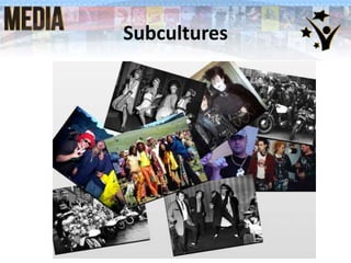 Subcultures
 