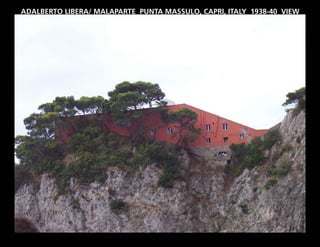 ADALBERTO LIBERA/ MALAPARTE PUNTA MASSULO, CAPRI, ITALY 1938-40 VIEW
 