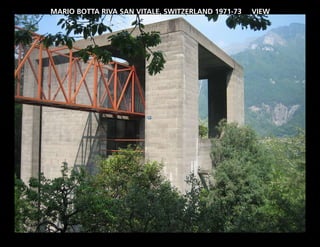 MARIO BOTTA RIVA SAN VITALE, SWITZERLAND 1971-73   VIEW
 