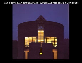 MARIO BOTTA CASA ROTUNDA STABIO, SWITZERLAND 1980-82 NIGHT VIEW SOUTH
 