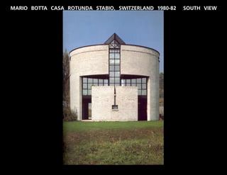 MARIO BOTTA CASA ROTUNDA STABIO, SWITZERLAND 1980-82   SOUTH VIEW
 