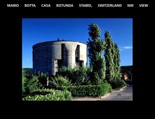 MARIO   BOTTA   CASA   ROTUNDA   STABIO,   SWITZERLAND   NW   VIEW
 