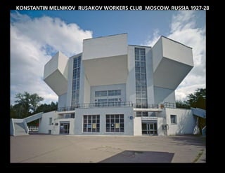 KONSTANTIN MELNIKOV RUSAKOV WORKERS CLUB MOSCOW, RUSSIA 1927-28
 