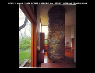 LOUIS I. KAHN FISHER HOUSE HATBORO, PA 1967-73 INTERIOR FROM DINING
 