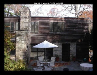 LOUIS I. KAHN OSER HOUSE
 