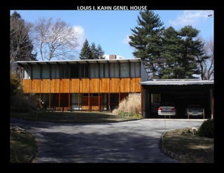 LOUIS I. KAHN GENEL HOUSE
 