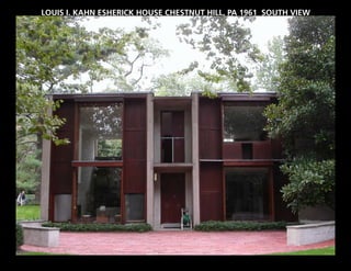LOUIS I. KAHN ESHERICK HOUSE CHESTNUT HILL, PA 1961 SOUTH VIEW
 