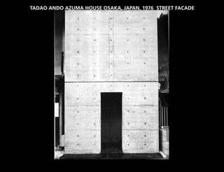 TADAO ANDO AZUMA HOUSE OSAKA, JAPAN, 1976 STREET FACADE
 