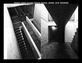 TADAO ANDO AZUMA HOUSE OSAKA, JAPAN, 1976 INTERIOR
 