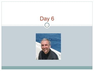 Day 6 