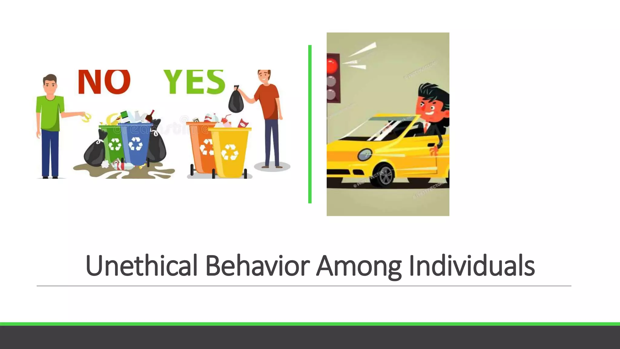 Unethical Behavior Among Individuals
 