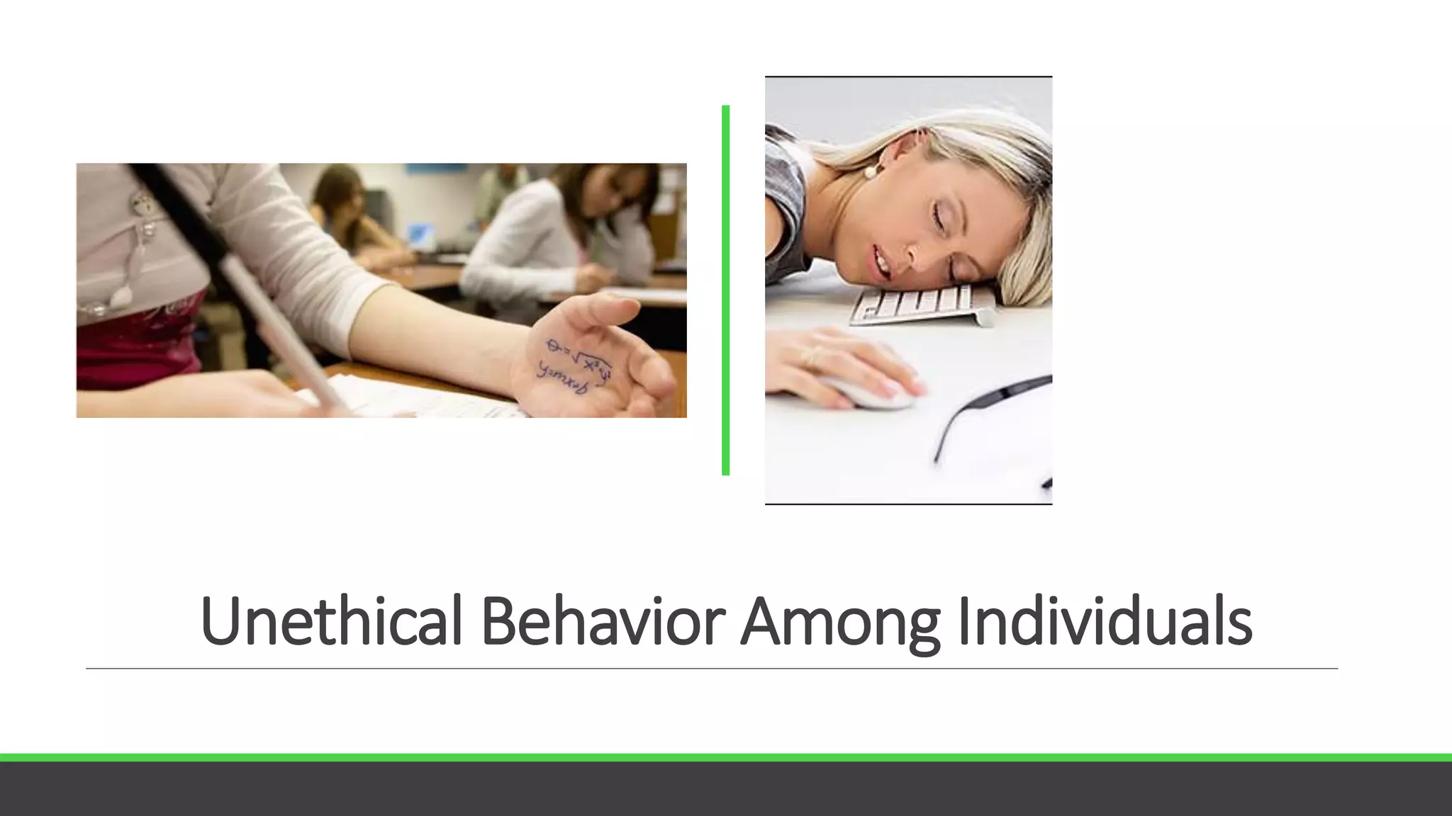 Unethical Behavior Among Individuals
 