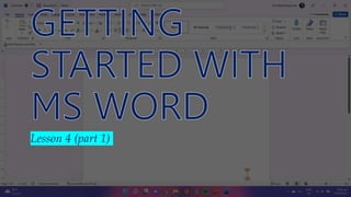 GETTING STARTED WITH MS WORD | PPTX