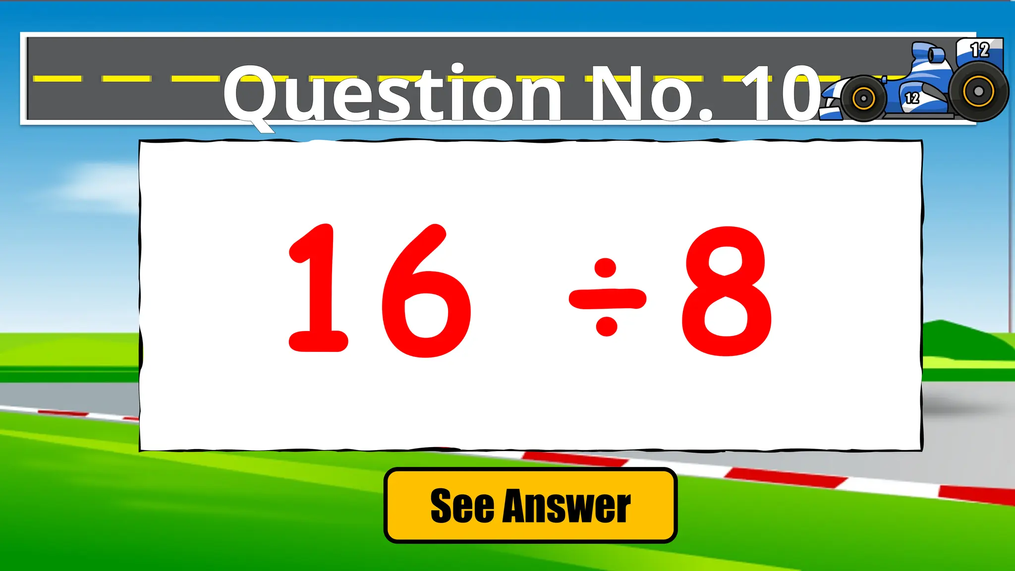See Answer
Question No. 10
16 ÷8
 