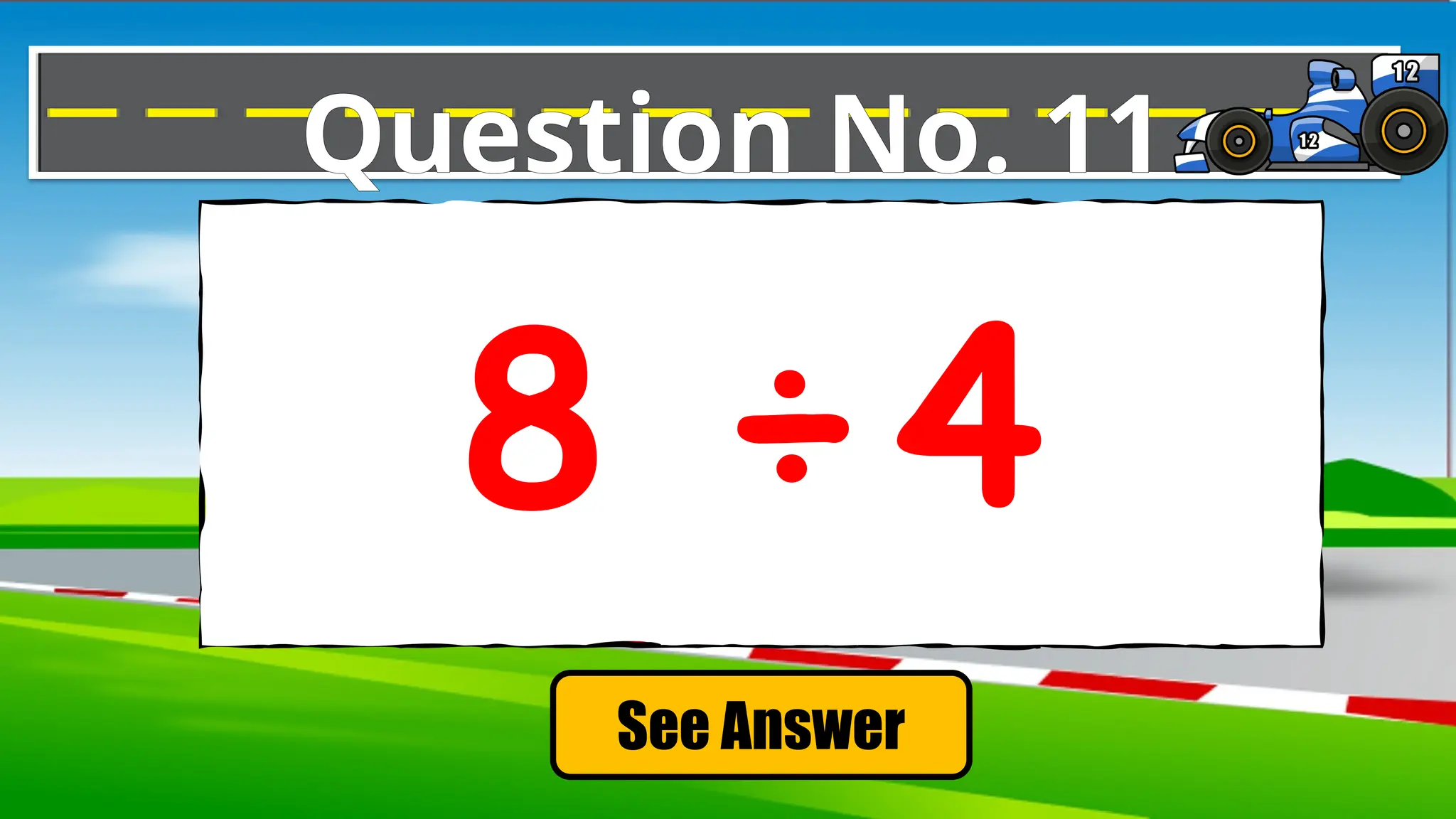 See Answer
Question No. 11
8 ÷4
 