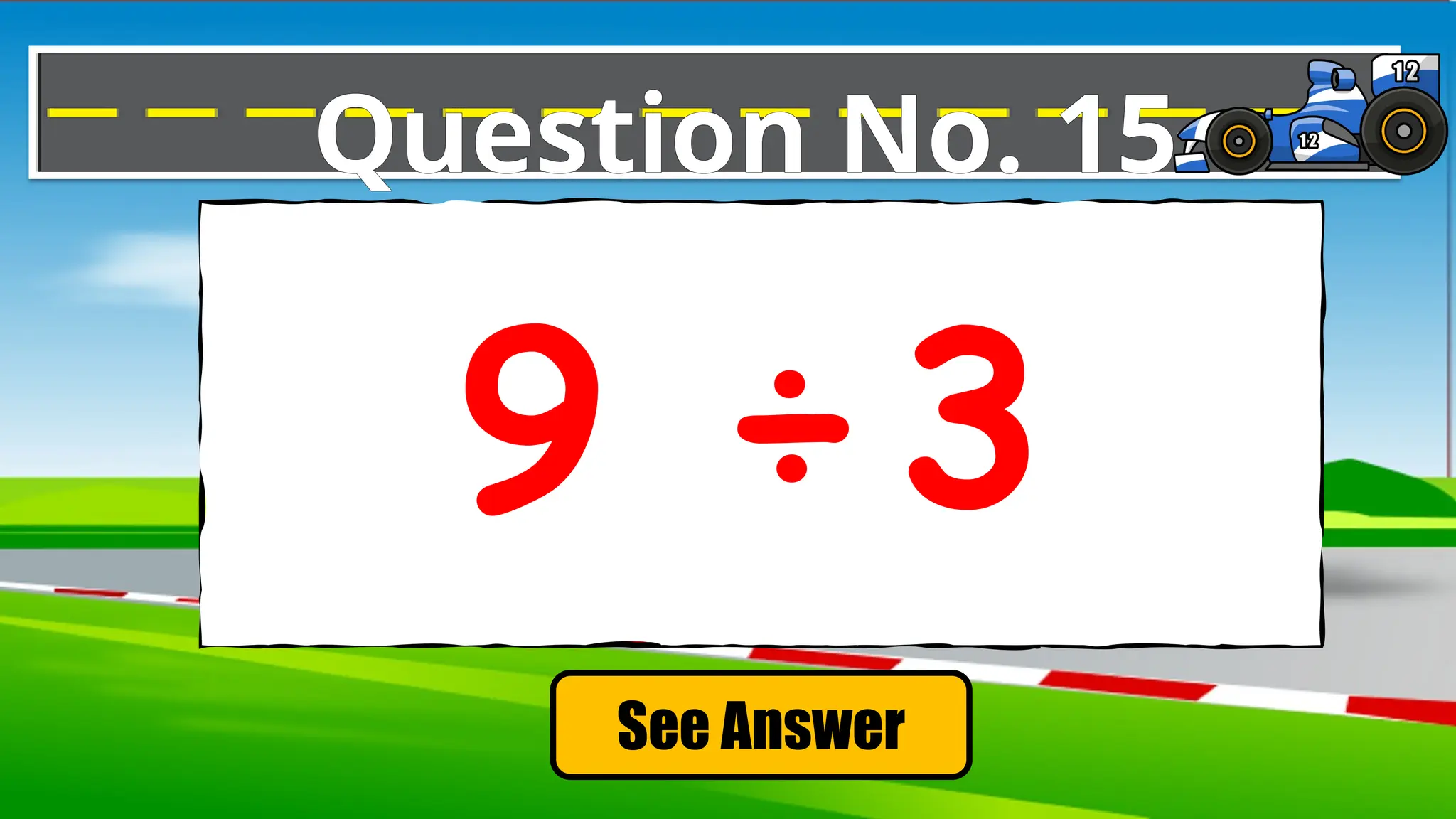 See Answer
Question No. 15
9 ÷3
 
