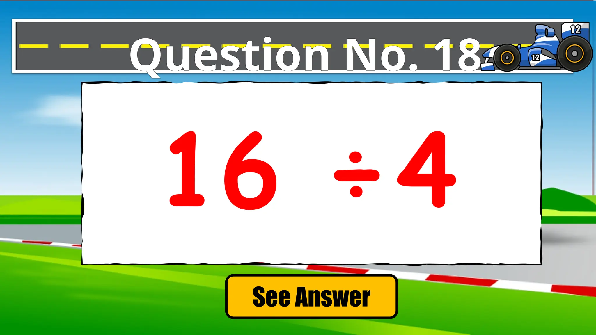 See Answer
Question No. 18
16 ÷4
 