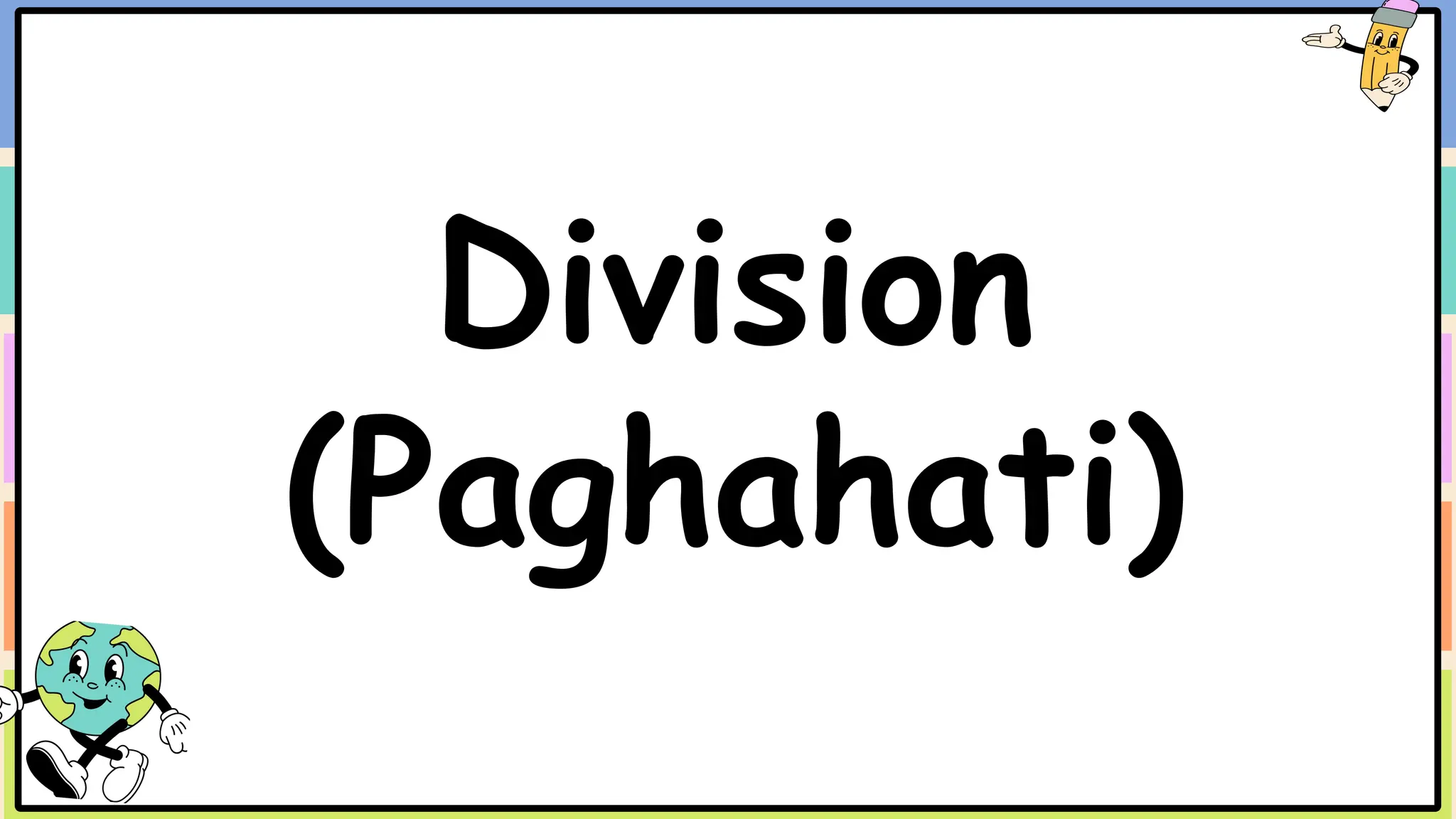 Division
(Paghahati)
 