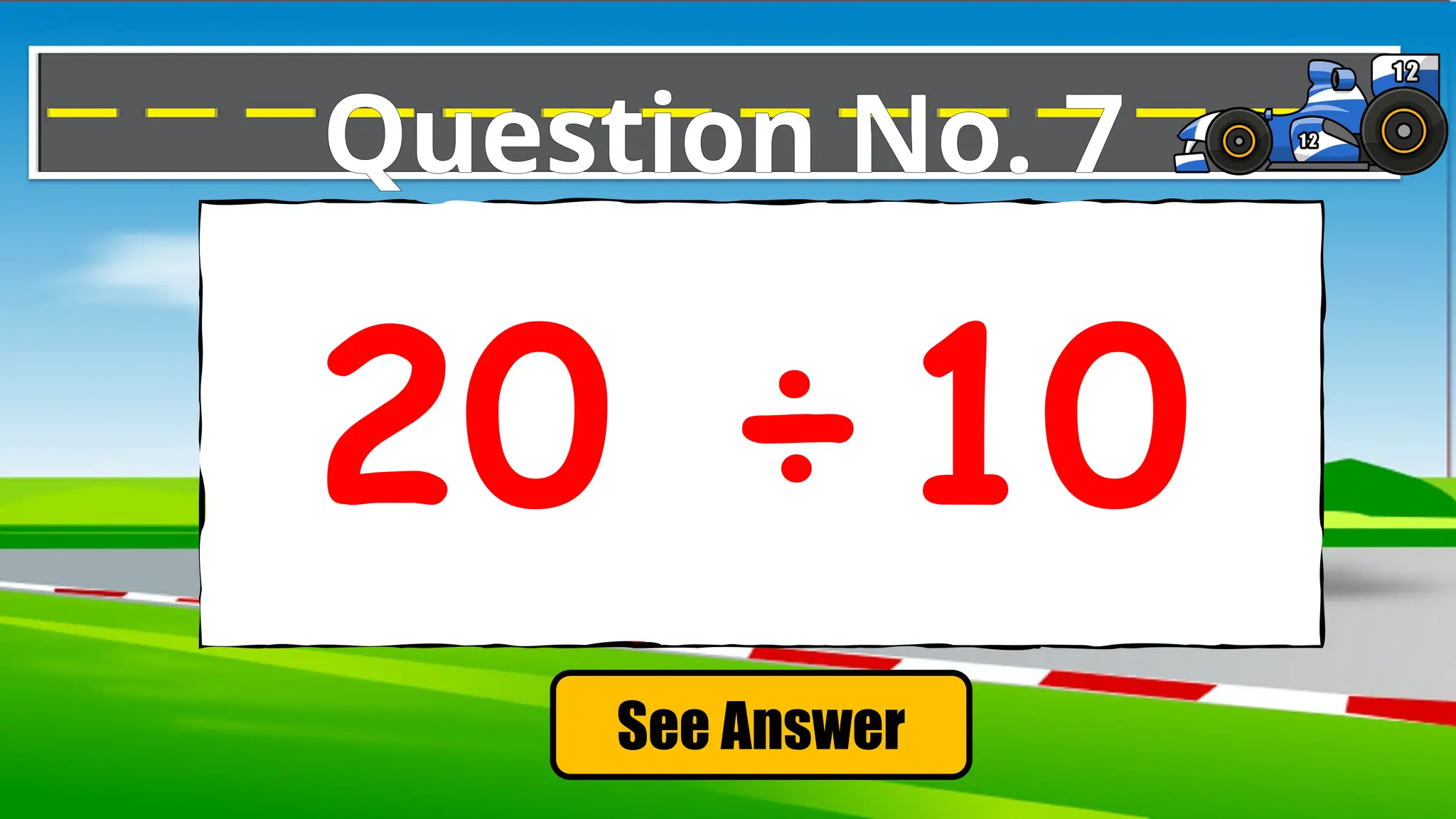 See Answer
Question No. 7
20 ÷10
 