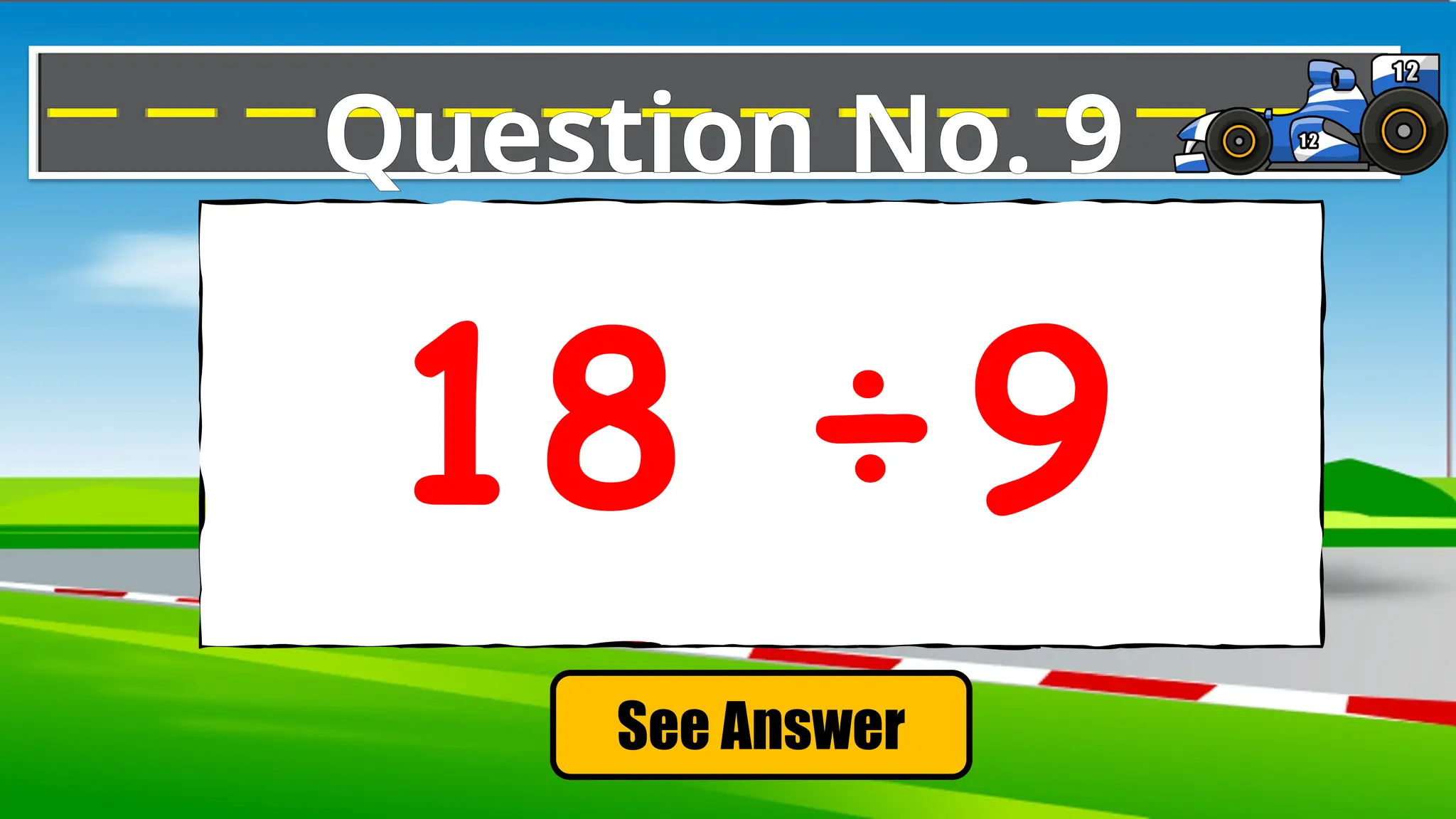 See Answer
Question No. 9
18 ÷9
 