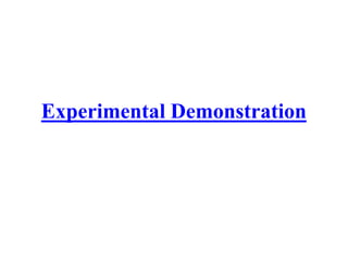 Experimental Demonstration
 