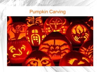 Pumpkin Carving
 