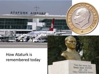 How Ataturk is
remembered today
 