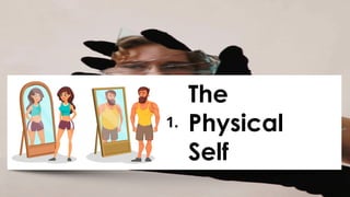 Physical Self Understanding week 6 - Understanding the Self1123.pptx