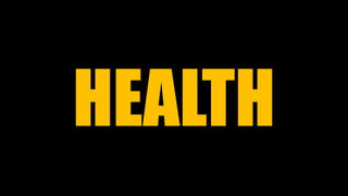 HEALTH
 