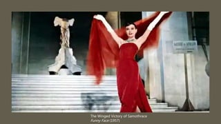 The Winged Victory of Samothrace
Funny Face (1957)
 
