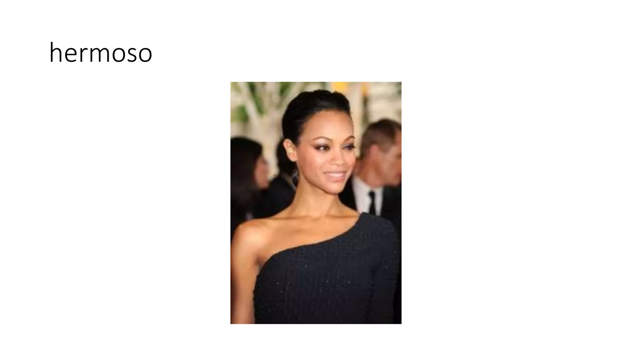 hermoso
 