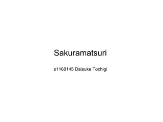 Sakuramatsuri s1160145 Daisuke Tochigi 