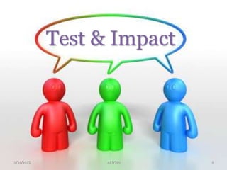 AET/5609/14/2015 6
Test & Impact
 