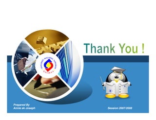 Prepared By
              Annie ak Joseph




Prepared By
Annie ak Joseph                 Session 2007/2008
 