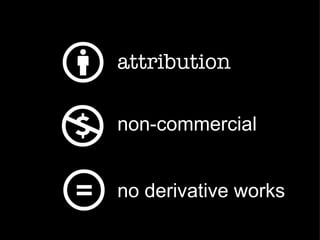 attribution non-commercial no derivative works 