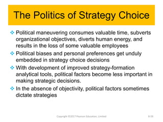 The Politics of Strategy Choice
v Political maneuvering consumes valuable time, subverts
organizational objectives, divert...