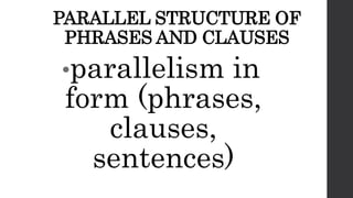 Parallel Structure of Words, Phrases and Clauses | PPT