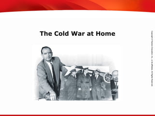 TEKS 8C: Calculate percent composition and empirical and molecular formulas.
The Cold War at Home
 