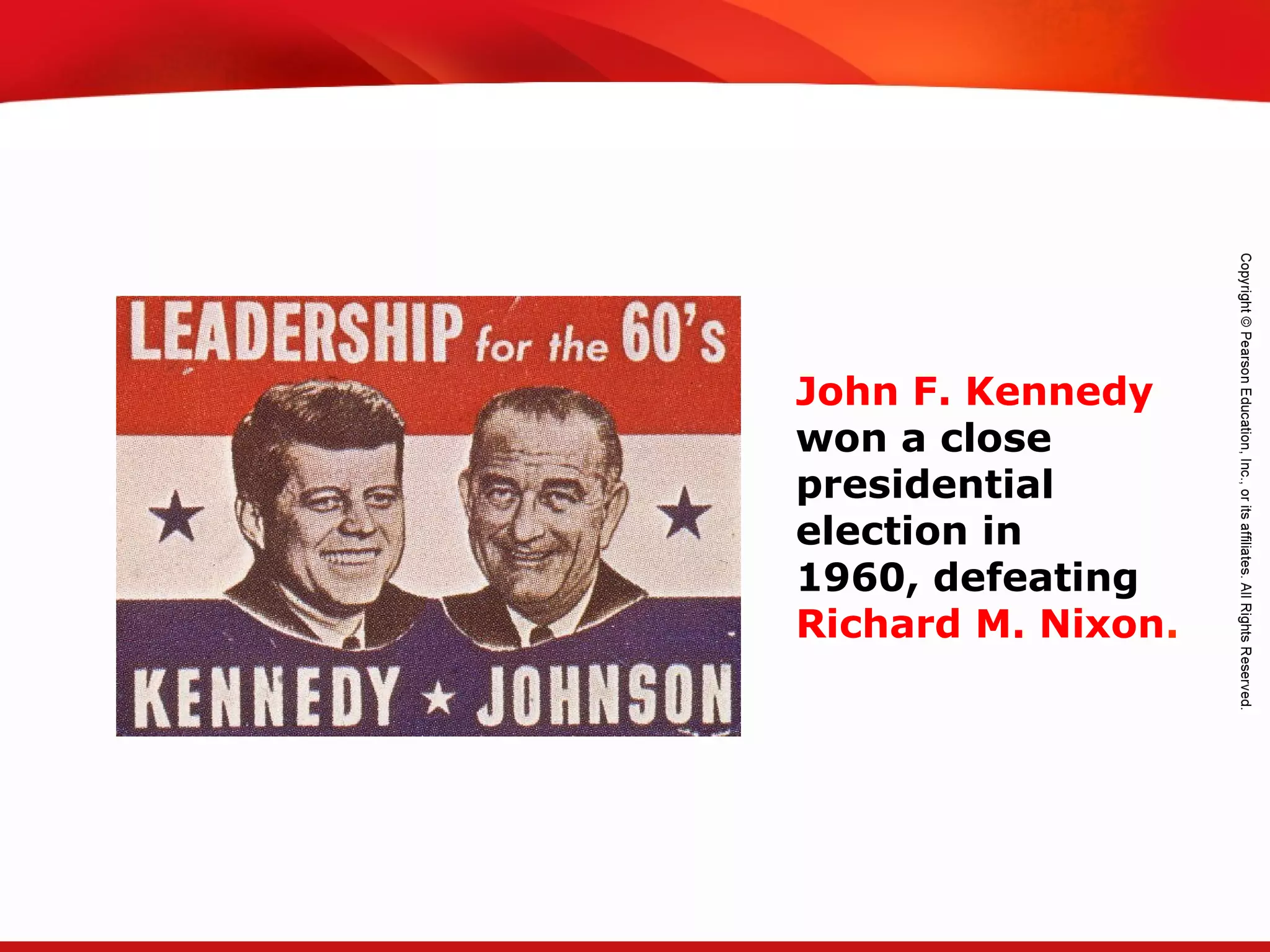 TEKS 8C: Calculate percent composition and empirical and molecular formulas.
John F. Kennedy
won a close
presidential
election in
1960, defeating
Richard M. Nixon.
 