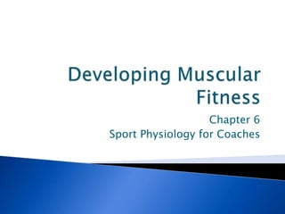 Chapter 6
Sport Physiology for Coaches
 