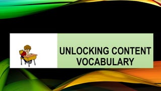 UNLOCKING CONTENT
VOCABULARY
 