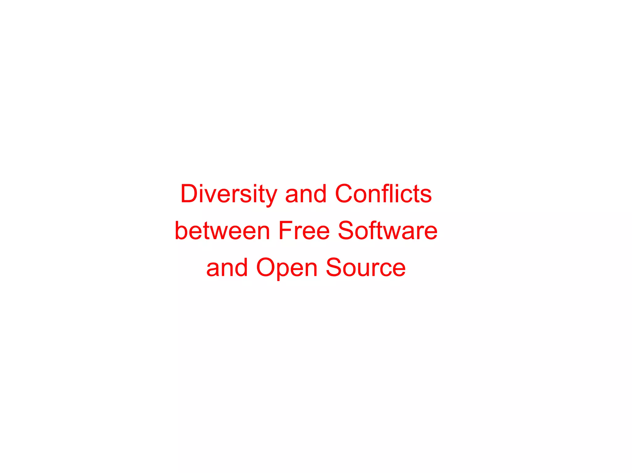 Diversity and Conflicts  between Free Software  and Open Source  