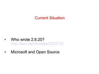 Who wrote 2.6.20?  http://lwn.net/Articles/222773/ Microsoft and Open Source Current Situation 