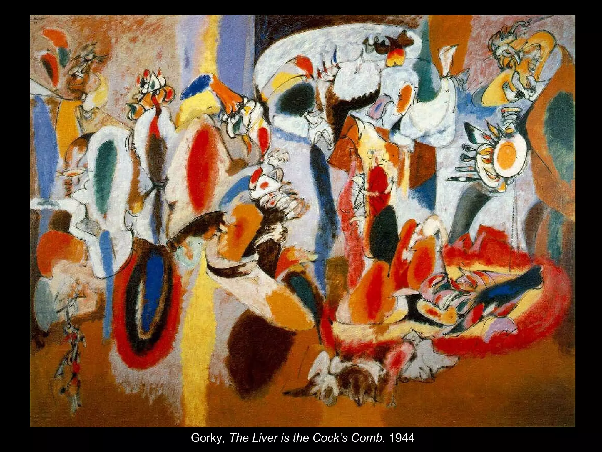 Gorky, The Liver is the Cock’s Comb, 1944
 