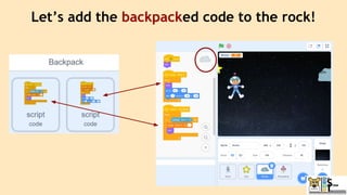Let’s add the backpacked code to the rock!
 