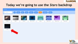Today we’re going to use the Stars backdrop
 