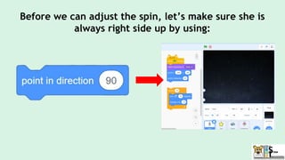 Before we can adjust the spin, let’s make sure she is
always right side up by using:
 